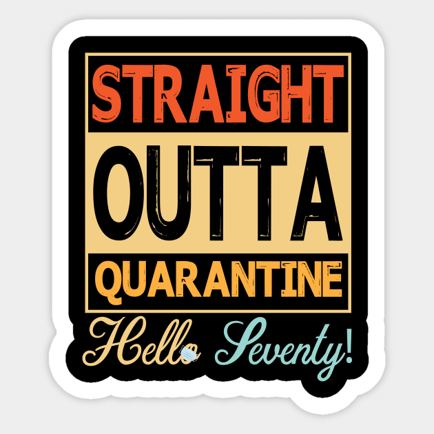 Straight Outta Quarantine Hello Seventy With Face Mask Happy Birthday 70 Years Old Born In 1950 Sticker by bakhanh123